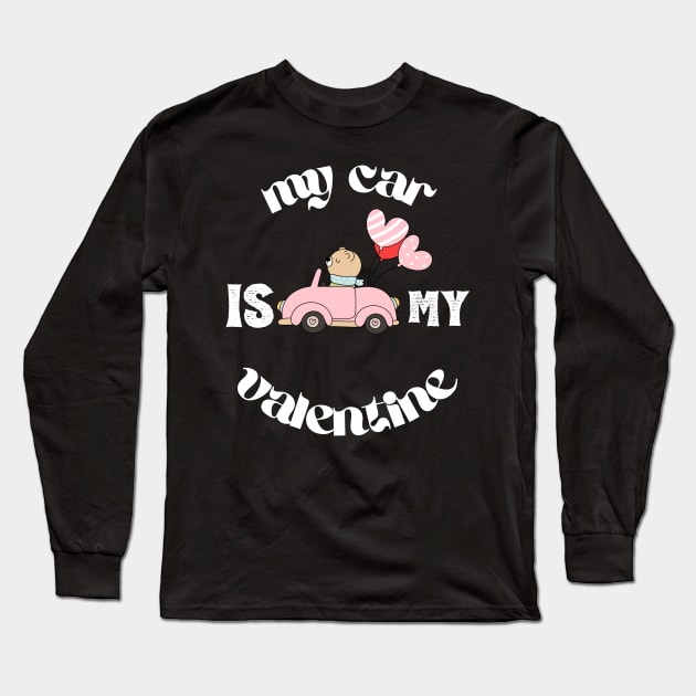 My Car Is My Valentine Long Sleeve T-Shirt by Clouth Clothing 